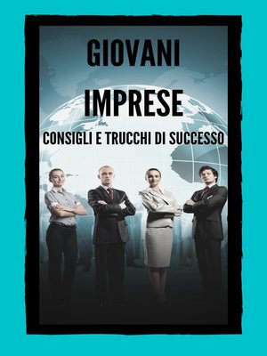 cover image of GIOVANI IMPRESE CONSIGLI E TRUCCHI DI SUCCESSO